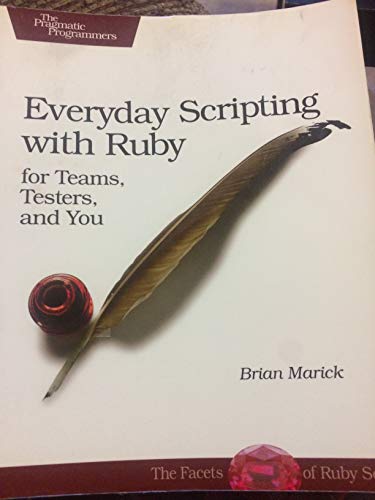 Beispielbild fr Everyday Scripting with Ruby : For Teams, Testers, and You zum Verkauf von Better World Books