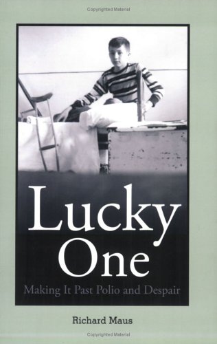 Beispielbild fr Lucky One : Making It Past Polio and Despair zum Verkauf von Better World Books