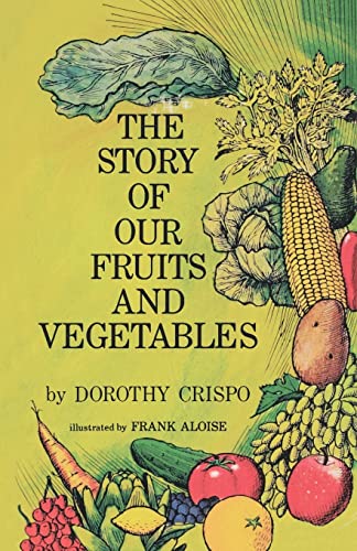 Imagen de archivo de The Story of Our Fruits and Vegetables a la venta por HPB-Ruby