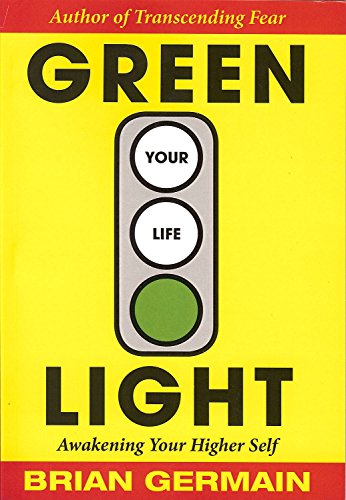 Beispielbild fr Green Light Your Life: Awakening Your Higher Self zum Verkauf von ThriftBooks-Dallas