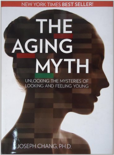Stock image for The Aging Myth: Unlocking the Mysteries of Looking and Feeling Young for sale by SecondSale
