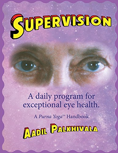 Beispielbild fr SuperVision: A daily program for exceptional eye health. A Purna? Yoga Handbook. zum Verkauf von Book Deals