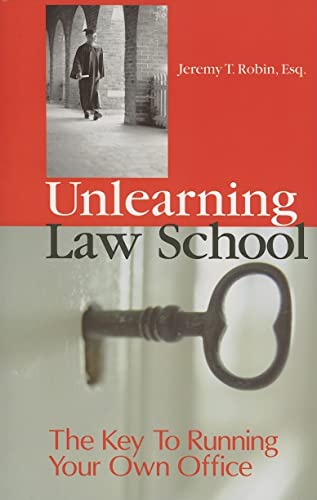 Beispielbild fr Unlearning Law School: The Key to Running Your Own Office zum Verkauf von SecondSale