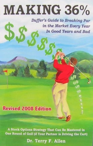 Beispielbild fr Making 36% - 2008 Revised Edition : Duffer's Guide to Breaking Par in the Market Every Year in Good Years and Bad zum Verkauf von Better World Books