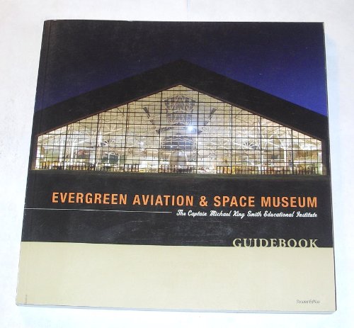 Evergreen Aviation & Space Museum Guidebook. 2nd ed.