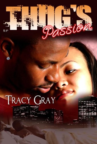 Thug's Passion - Tracy Gray