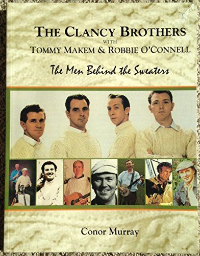9780977655304: Clancy Brothers with Tommy Makem and Robbie O'Connell : The Men Behind the Sweaters