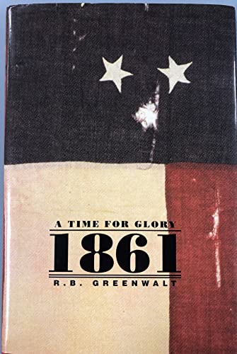 Stock image for 1861 A Time For Glory (Civil War Soldier) (Bk. 1) for sale by Pomfret Street Books