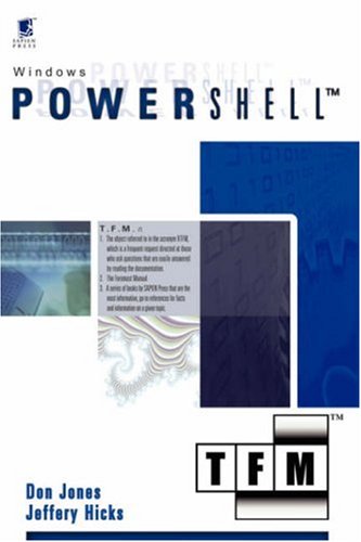 Microsoft Windows PowerShell: TFM (9780977659722) by Don Jones; Jeffery Hicks