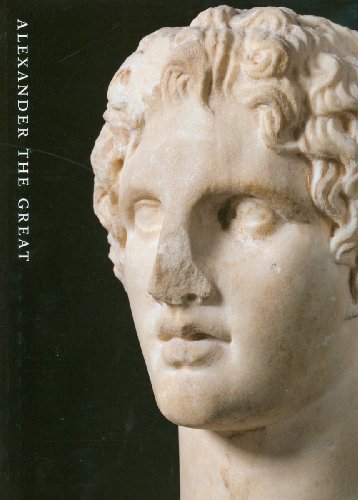 ALEXANDER THE GREAT Treasures from an Epic Era of Hellenism