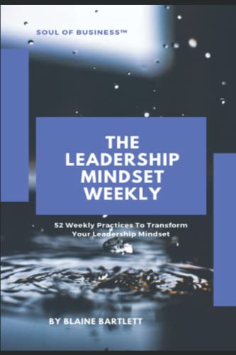 Stock image for The Leadership Mindset Weekly: 52 Weekly Practices to Transform Your Leadership Mindset for sale by SecondSale