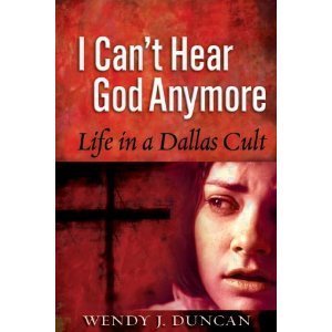 Stock image for I Cant Hear God Anymore: Life in a Dallas Cult for sale by Goodwill Books