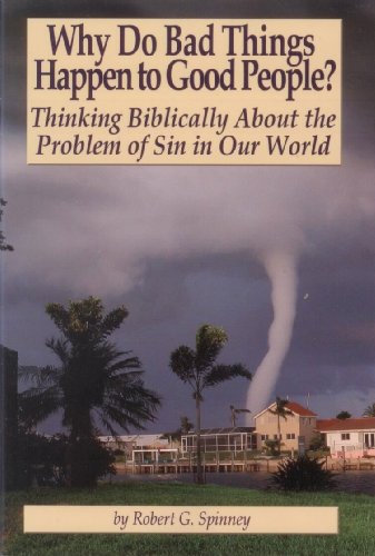 Stock image for Why Do Bad Things Happen to Good People?: Thinking Biblically About the Problem of Sin in Our World for sale by ThriftBooks-Dallas