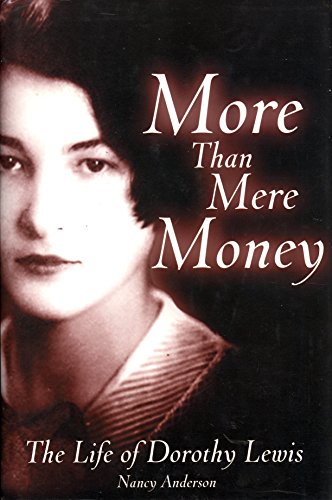 Stock image for More Than Mere Money: The Life of Dorothy Lewis for sale by ThriftBooks-Atlanta