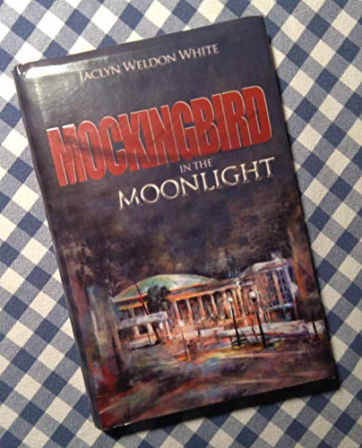 Stock image for Mockingbird in the Moonlight for sale by Once Upon A Time Books