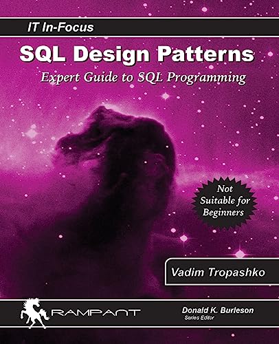Imagen de archivo de SQL Design Patterns: The Expert Guide to SQL Programming (IT In-Focus) a la venta por Books From California