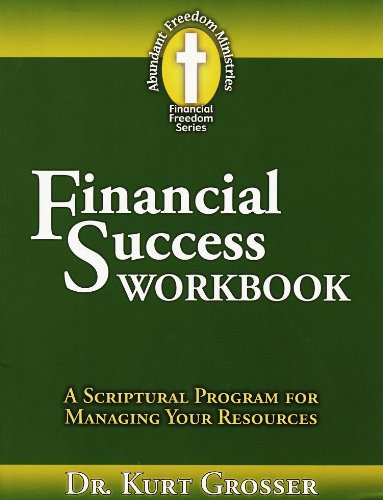 Stock image for Financial Success Workbook: A Scriptural Program For Managing Your Resources for sale by -OnTimeBooks-