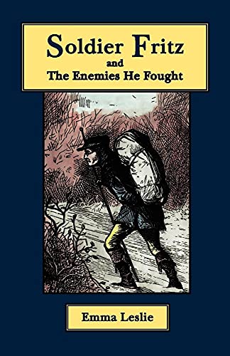 Imagen de archivo de Soldier Fritz and The Enemies He Fought: A Story of the Reformation a la venta por ThriftBooks-Dallas