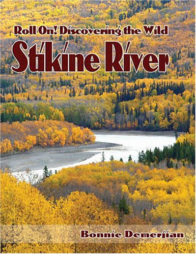 9780977679201: Roll On! Discovering the Wild Stikine River [Idioma Ingls]