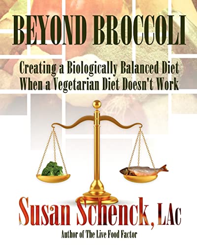 Beispielbild fr Beyond Broccoli: Creating a Biologically Balanced Diet When a Vegetarian Diet Doesn't Work: Volume 1 zum Verkauf von WorldofBooks