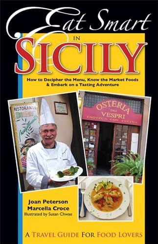 Eat Smart in Sicily: How to Decipher the Menu, Know the Market Foods & Embark on a Tasting Adventure (9780977680115) by Peterson, Joan; Croce, Marcella