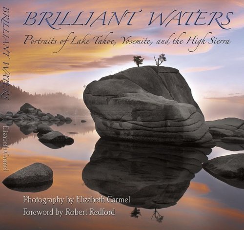 Stock image for Brilliant Waters : Portraits of Lake Tahoe, Yosemite, and the High Sierra for sale by Better World Books