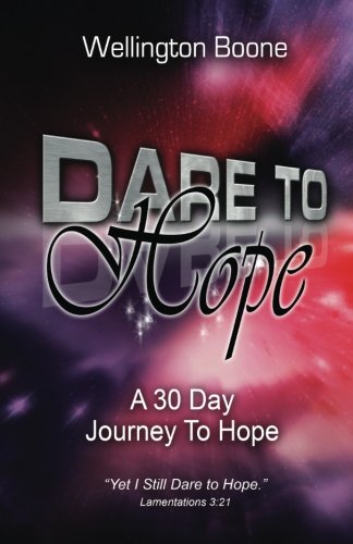 Stock image for Dare to Hope: A 30-Day Journey to Hope for sale by SecondSale