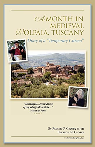 9780977690022: A Month in Medieval Volpaia, Tuscany: Diary of a "Temporary Citizen"