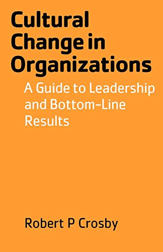 Stock image for Cultural Change in Organizations: A Guide to Leadership and Bottom-Line Results for sale by SecondSale