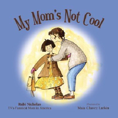 Stock image for My Mom's Not Cool for sale by Better World Books: West