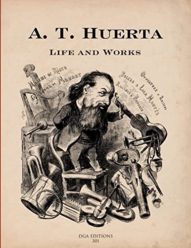 A. T. Huerta Life and Works - Coldwell, Robert|Suárez-Pajares, Javier