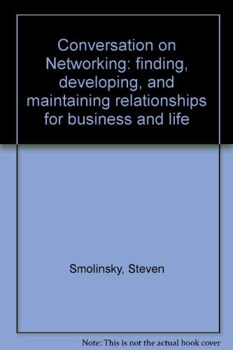 Stock image for Conversation on Networking: finding, developing, and maintaining relationships for business and life for sale by Wonder Book
