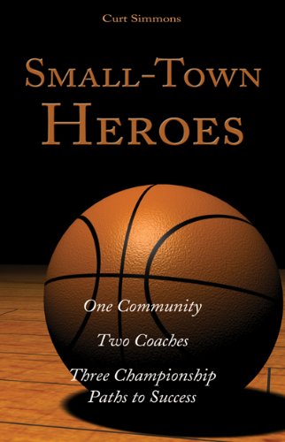 Small-Town Heroes (9780977695416) by Curt Simmons