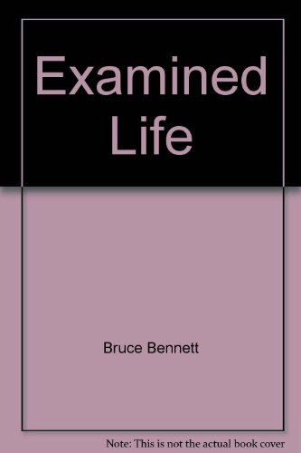 Examined Life (9780977696048) by Bruce Bennett