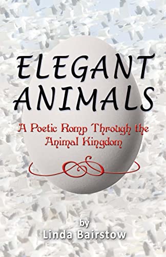 Stock image for Elegant Animals: A Poetic Romp Through the Animal Kingdom [Paperback] Bairstow, Linda; Spielman, Merak and Hanson, David L. for sale by Turtlerun Mercantile