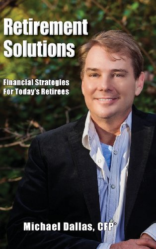 Imagen de archivo de Retirement Solutions : Financial Strategies for Today's Retirees a la venta por Better World Books