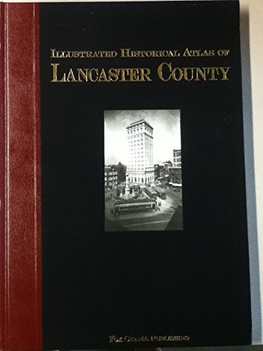 Imagen de archivo de Illustrated Historical Atlas of Lancaster County [Hardcover] Ryan, Thomas Richard; Alton, James T.; Loose, John W. W.; Smedick, Timothy A. and Seibert, Peter Swift a la venta por Broad Street Books