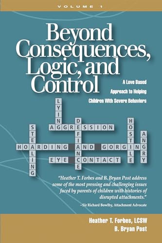 Beispielbild fr Beyond Consequences, Logic, and Control: A Love-Based Approach to Helping Attachment-Challenged Children With Severe Behaviors zum Verkauf von SecondSale