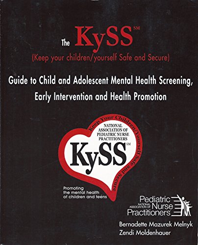 Stock image for KySS Guide to Child and Adolescent Mental Health Screening, Early Intervention and Health Promotion for sale by ThriftBooks-Dallas