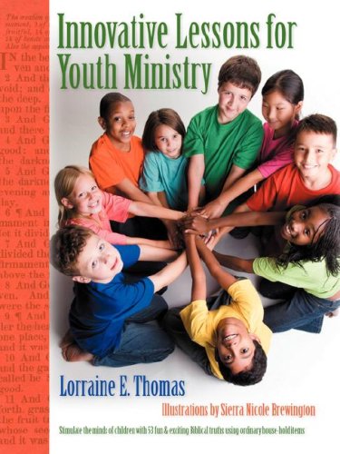 Stock image for Innovative Lessons for Youth Ministry: Stimulate the Minds of Children with 53 Fun and Exciting Biblical Truths Using Ordinary House-Hold Items for sale by ThriftBooks-Atlanta