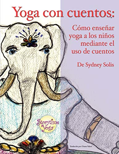 Stock image for Yoga con cuentos: Como ensenar yoga a los ninos mediante el uso de cuentos (Cuentos Para Aprender Yoga) (Spanish Edition) for sale by Your Online Bookstore