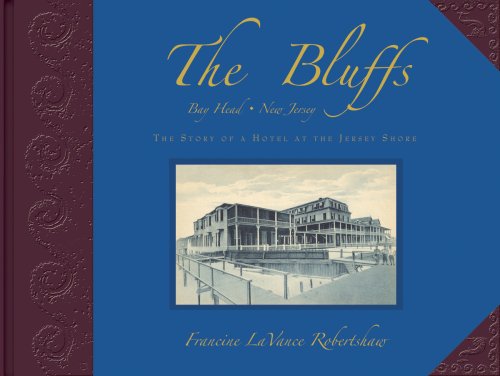 Beispielbild fr The Bluffs, Bay Head, New Jersey - The Story of a Hotel at the Jersey Shore zum Verkauf von Montclair Book Center