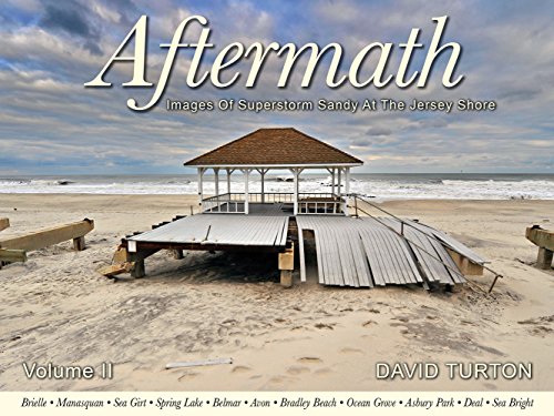 Beispielbild fr Aftermath - Images Of Superstorm Sandy At The Jersey Shore - Volume II - Monmouth County zum Verkauf von Book Deals