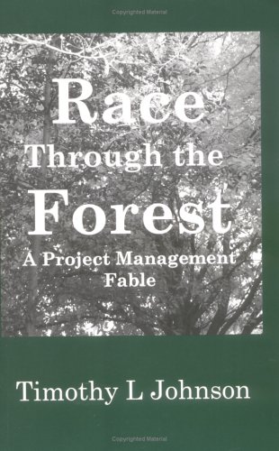 Stock image for Race Through the Forest: A Project Management Fable for sale by HPB-Red