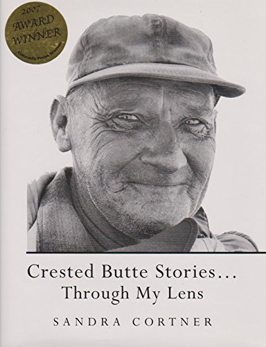 

Crested Butte Stories.Through My Lens [signed] [first edition]