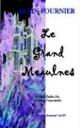 Stock image for Le Grand Meaulnes (La Collection Francaise de CPI) (French Edition) for sale by dsmbooks