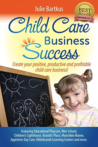 Beispielbild fr Child Care Business Success: Create Your Positive, Productive and Profitable Child Care Business! zum Verkauf von Books From California