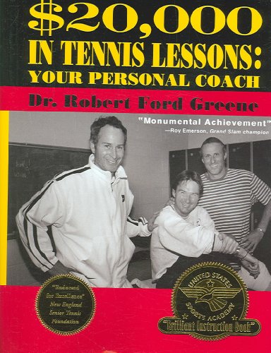 9780977727001: $20,000 in Tennis Lessons: Your Personal Coach
