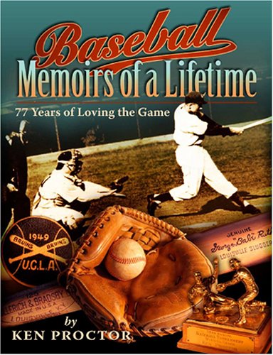 Baseball Memoirs of a Lifetime 77 Years of Loving the Game