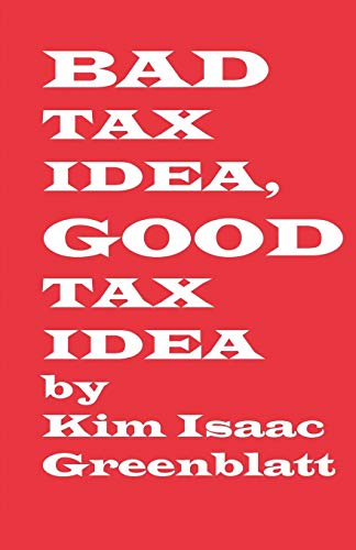 Imagen de archivo de Bad Tax Idea, Good Tax Idea a la venta por PBShop.store US